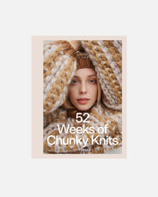 Load image into Gallery viewer, 52 Weeks of Chunky Knits