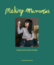 Load image into Gallery viewer, Making Memories: Timeless Children&#39;s Knits by Claudia Quintanilla