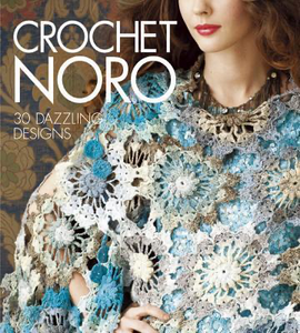 NORO Crochet - 30 Dazzling Designs